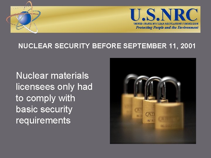 U. S. NRC UNITED STATES NUCLEAR REGULATORY COMMISSION Protecting People and the Environment NUCLEAR