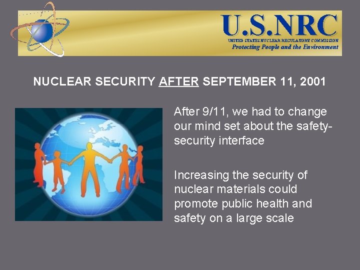 U. S. NRC UNITED STATES NUCLEAR REGULATORY COMMISSION Protecting People and the Environment NUCLEAR