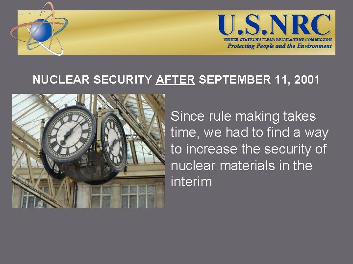 U. S. NRC UNITED STATES NUCLEAR REGULATORY COMMISSION Protecting People and the Environment NUCLEAR