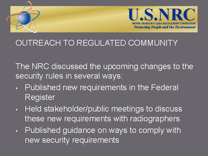 U. S. NRC UNITED STATES NUCLEAR REGULATORY COMMISSION Protecting People and the Environment OUTREACH