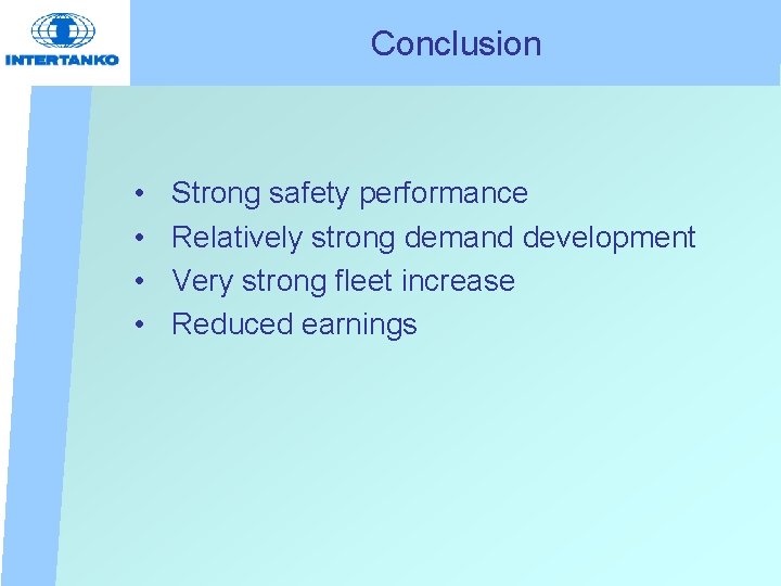 Conclusion • • Strong safety performance Relatively strong demand development Very strong fleet increase