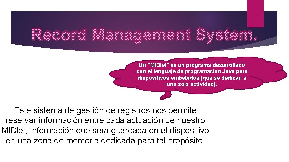 Record Management System. Un "MIDlet" es un programa desarrollado con el lenguaje de programación