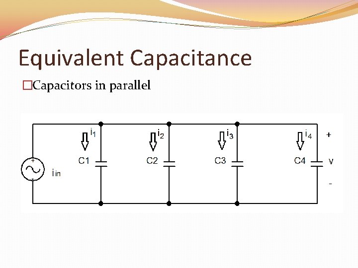 Equivalent Capacitance �Capacitors in parallel 