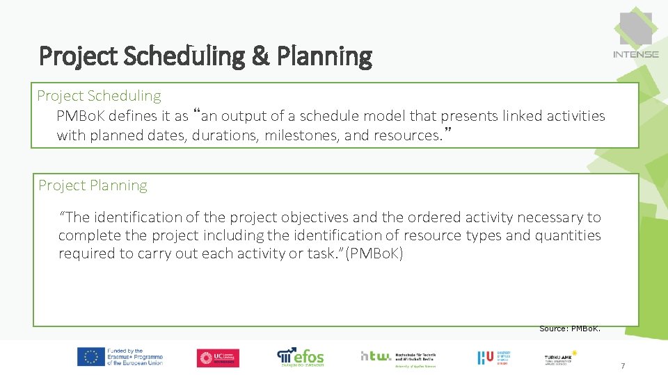 Project Scheduling & Planning Project Scheduling PMBo. K defines it as “an output of
