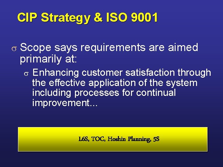 CIP Strategy & ISO 9001 s Scope says requirements are aimed primarily at: s CIP Strategy & ISO 9001 s Scope says requirements are aimed primarily at: s