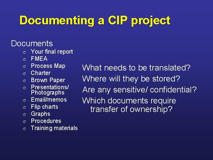 Documenting a CIP project Documents s s Your final report FMEA Process Map Charter Documenting a CIP project Documents s s Your final report FMEA Process Map Charter
