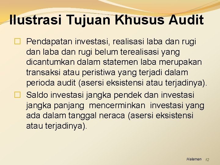 Ilustrasi Tujuan Khusus Audit � Pendapatan investasi, realisasi laba dan rugi dan laba dan