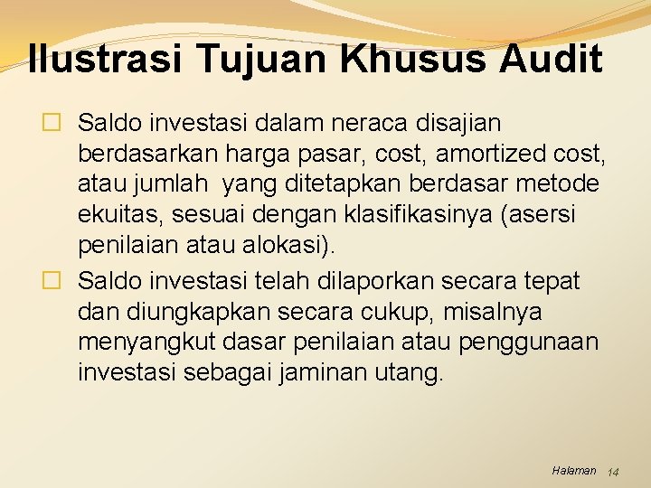 Ilustrasi Tujuan Khusus Audit � Saldo investasi dalam neraca disajian berdasarkan harga pasar, cost,