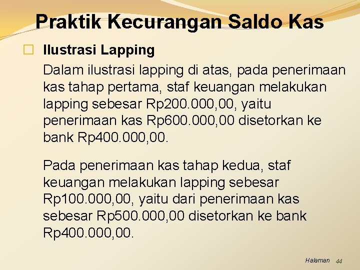 Praktik Kecurangan Saldo Kas � Ilustrasi Lapping Dalam ilustrasi lapping di atas, pada penerimaan