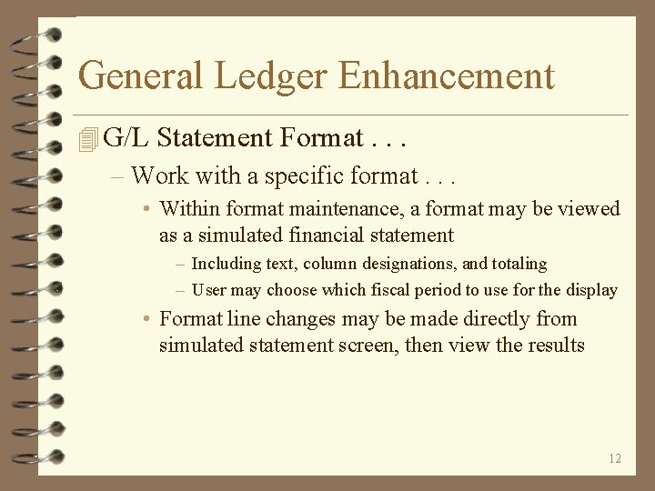 General Ledger Enhancement 4 G/L Statement Format. . . – Work with a specific