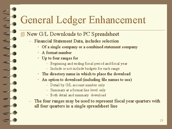 General Ledger Enhancement 4 New G/L Downloads to PC Spreadsheet – Financial Statement Data,