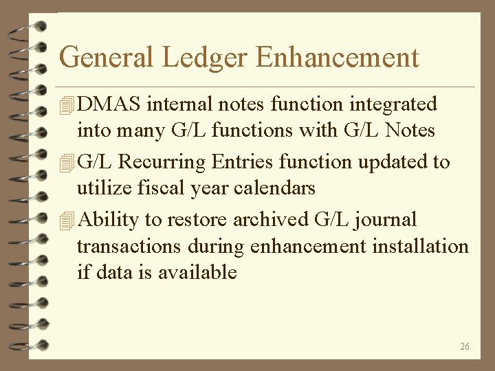 General Ledger Enhancement 4 DMAS internal notes function integrated into many G/L functions with