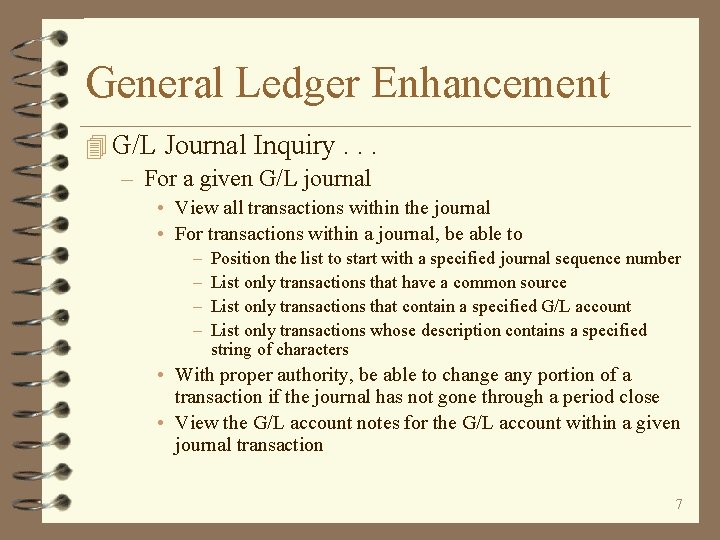 General Ledger Enhancement 4 G/L Journal Inquiry. . . – For a given G/L