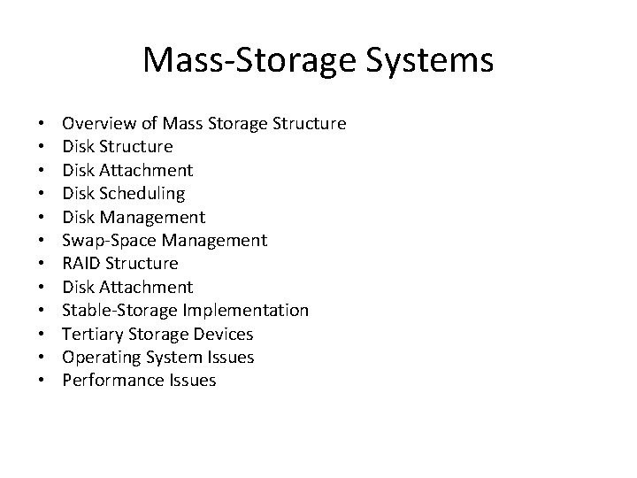 Mass-Storage Systems • • • Overview of Mass Storage Structure Disk Attachment Disk Scheduling