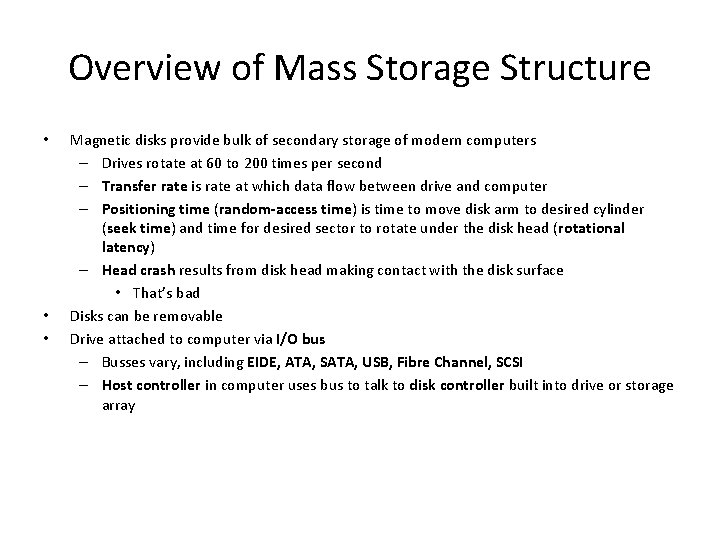 Overview of Mass Storage Structure • • • Magnetic disks provide bulk of secondary