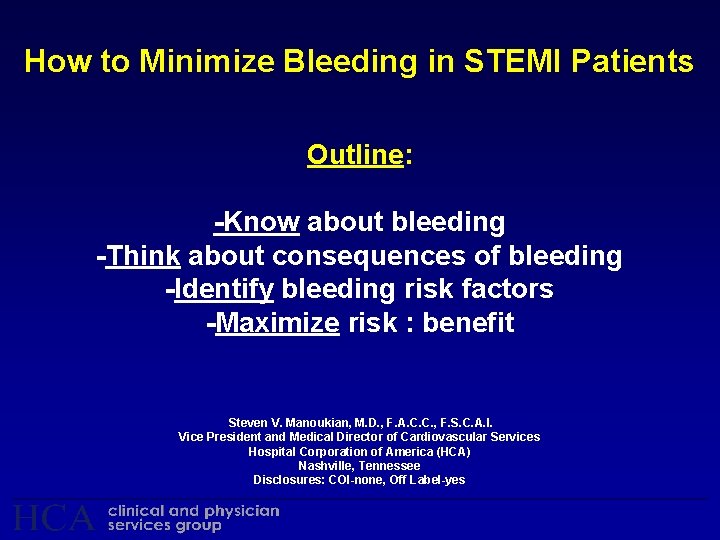 How to Minimize Bleeding in STEMI Patients Outline: -Know about bleeding -Think about consequences