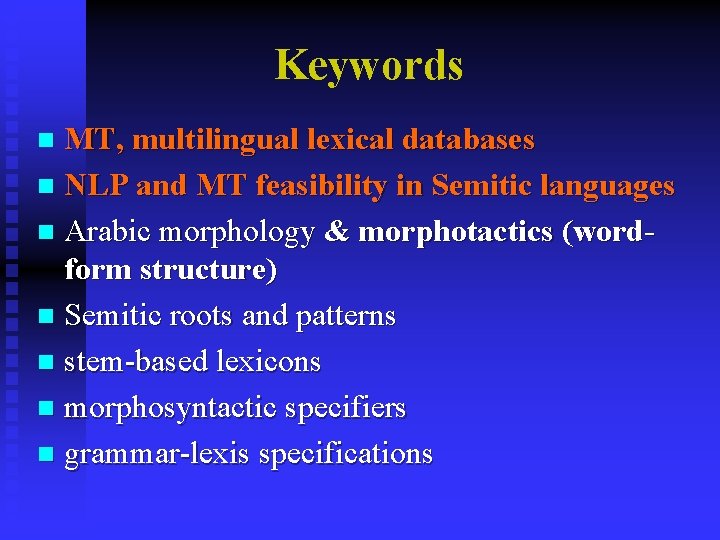 Keywords MT, multilingual lexical databases n NLP and MT feasibility in Semitic languages n Keywords MT, multilingual lexical databases n NLP and MT feasibility in Semitic languages n