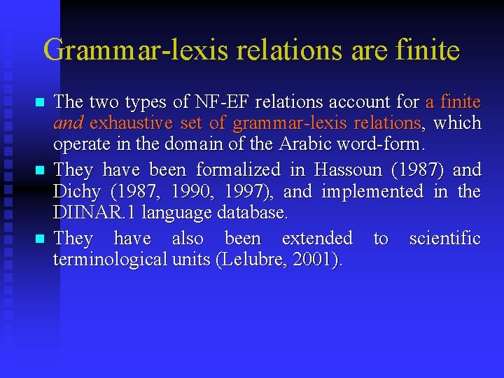 Grammar-lexis relations are finite n n n The two types of NF-EF relations account Grammar-lexis relations are finite n n n The two types of NF-EF relations account