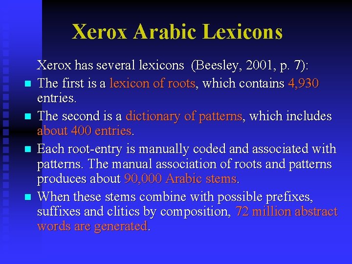 Xerox Arabic Lexicons n n Xerox has several lexicons (Beesley, 2001, p. 7): The Xerox Arabic Lexicons n n Xerox has several lexicons (Beesley, 2001, p. 7): The