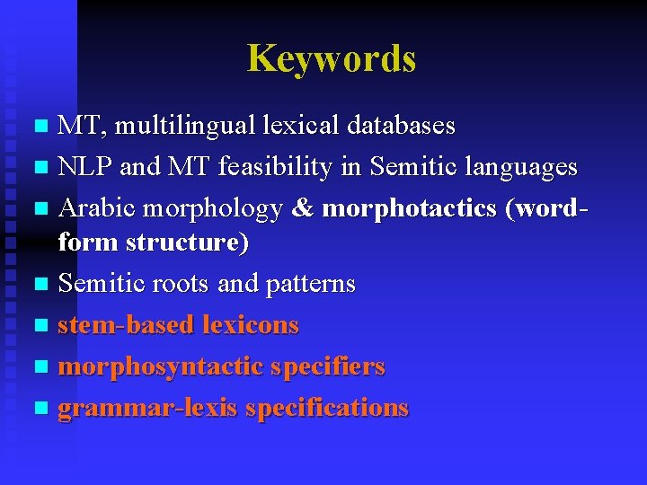 Keywords MT, multilingual lexical databases n NLP and MT feasibility in Semitic languages n Keywords MT, multilingual lexical databases n NLP and MT feasibility in Semitic languages n