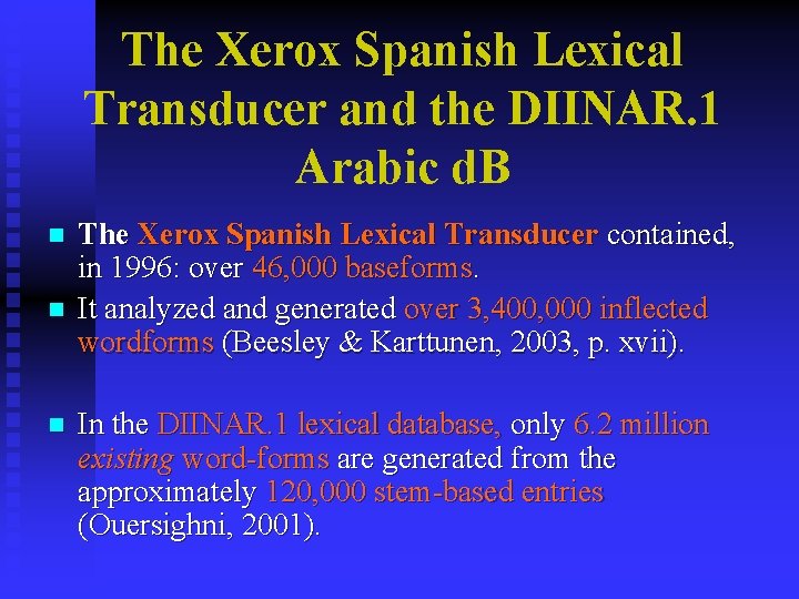 The Xerox Spanish Lexical Transducer and the DIINAR. 1 Arabic d. B n n The Xerox Spanish Lexical Transducer and the DIINAR. 1 Arabic d. B n n