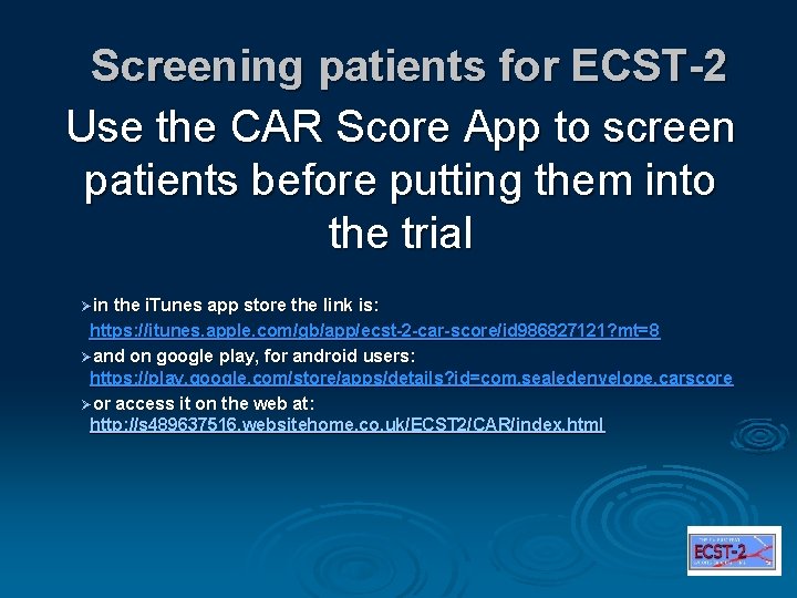 Screening patients for ECST-2 Use the CAR Score App to screen patients before putting