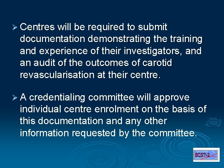Ø Centres will be required to submit documentation demonstrating the training and experience of