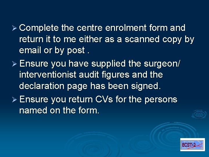 Ø Complete the centre enrolment form and return it to me either as a