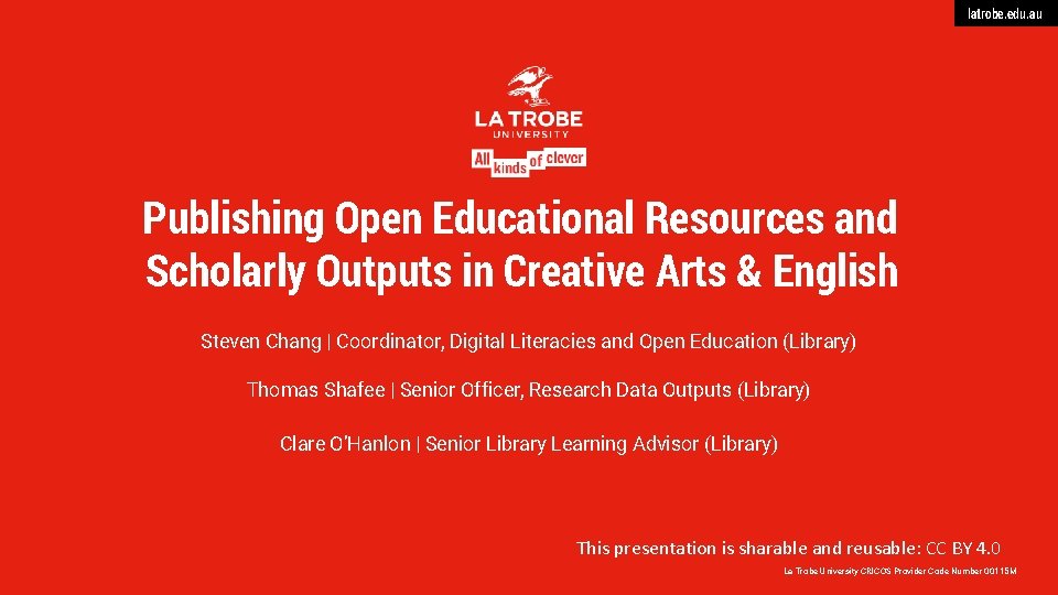 latrobe. edu. au Publishing Open Educational Resources and Scholarly Outputs in Creative Arts &