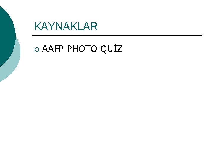 KAYNAKLAR ¡ AAFP PHOTO QUİZ 