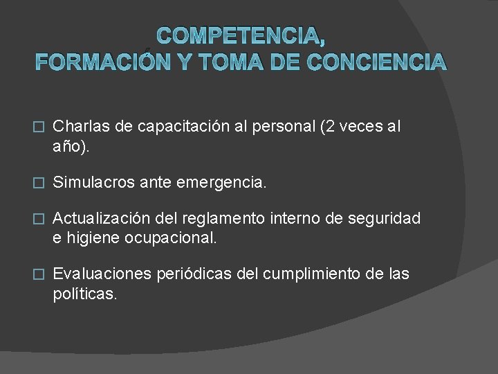 COMPETENCIA, FORMACIÓN Y TOMA DE CONCIENCIA � Charlas de capacitación al personal (2 veces