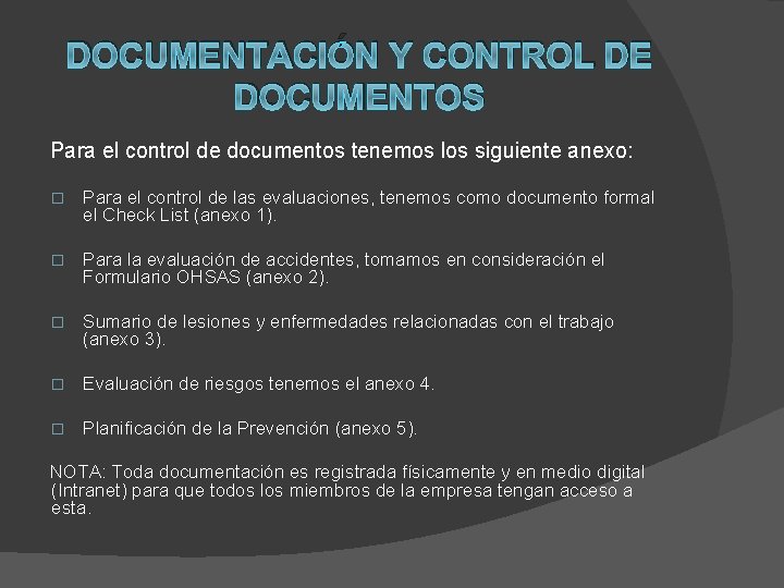 DOCUMENTACIÓN Y CONTROL DE DOCUMENTOS Para el control de documentos tenemos los siguiente anexo: