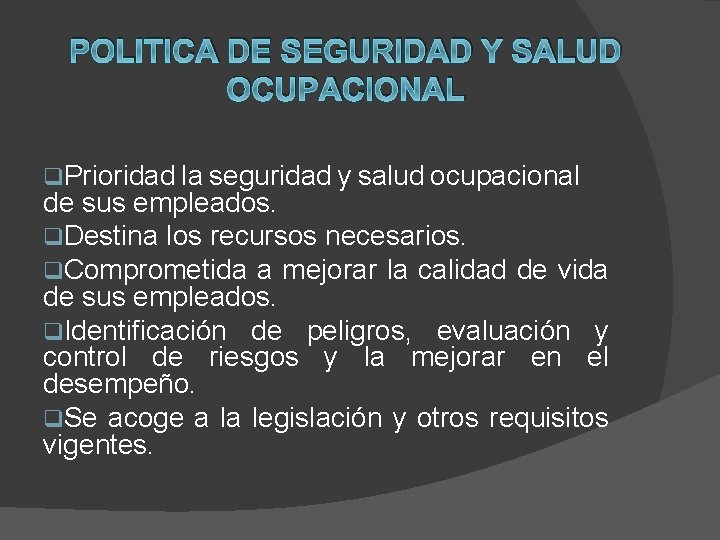 POLITICA DE SEGURIDAD Y SALUD OCUPACIONAL q. Prioridad la seguridad y salud ocupacional de