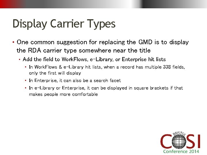 Display Carrier Types • One common suggestion for replacing the GMD is to display