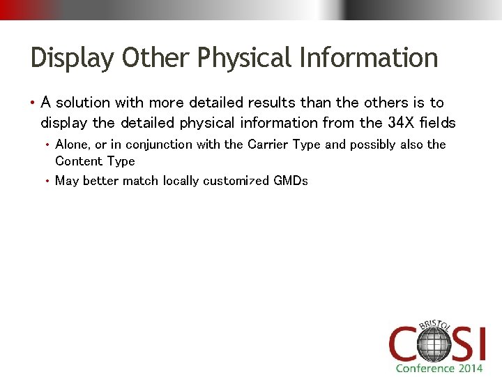 Display Other Physical Information • A solution with more detailed results than the others