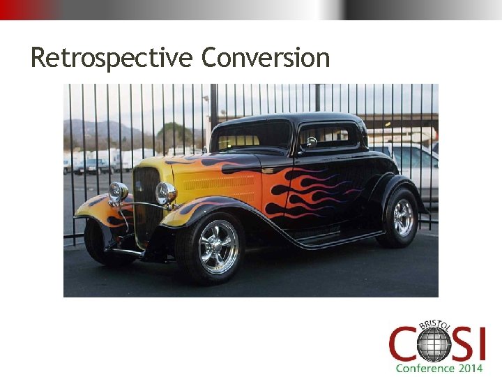 Retrospective Conversion 