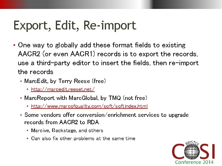 Export, Edit, Re-import • One way to globally add these format fields to existing