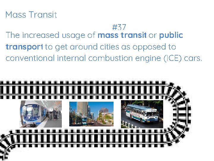 Mass Transit #37 The increased usage of mass transit or public transport to get