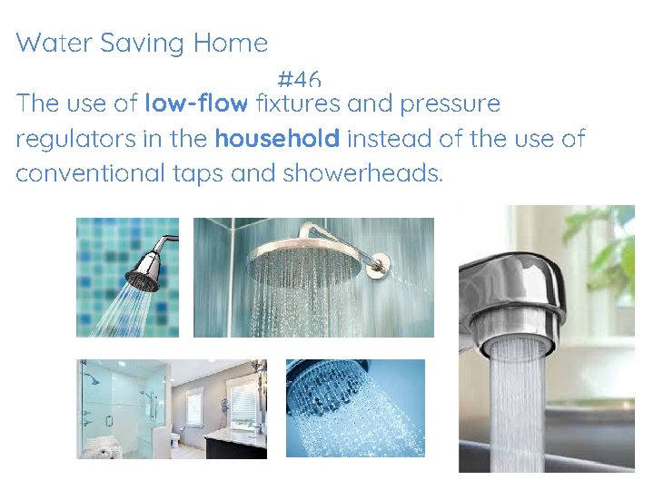 Water Saving Home #46 The use of low-flow fixtures and pressure regulators in the