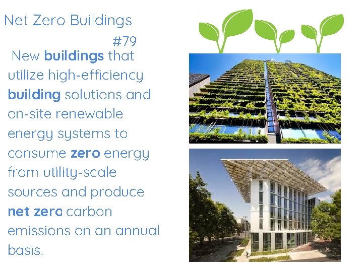 Net Zero Buildings #79 New buildings that utilize high-efficiency building solutions and on-site renewable