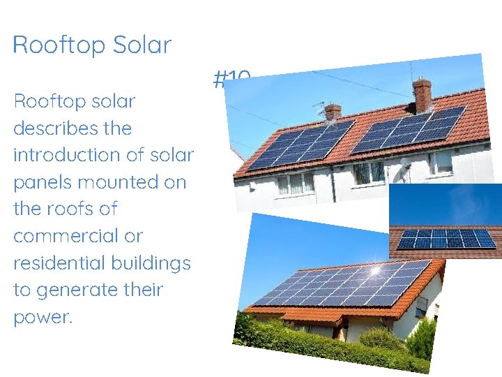 Rooftop Solar Rooftop solar describes the introduction of solar panels mounted on the roofs