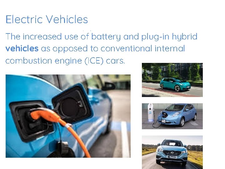 Electric Vehicles #26 The increased use of battery and plug-in hybrid vehicles as opposed