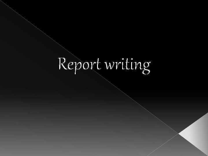 Report writing 
