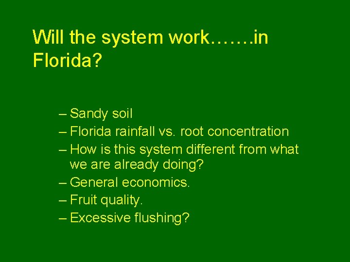 Will the system work……. in Florida? – Sandy soil – Florida rainfall vs. root