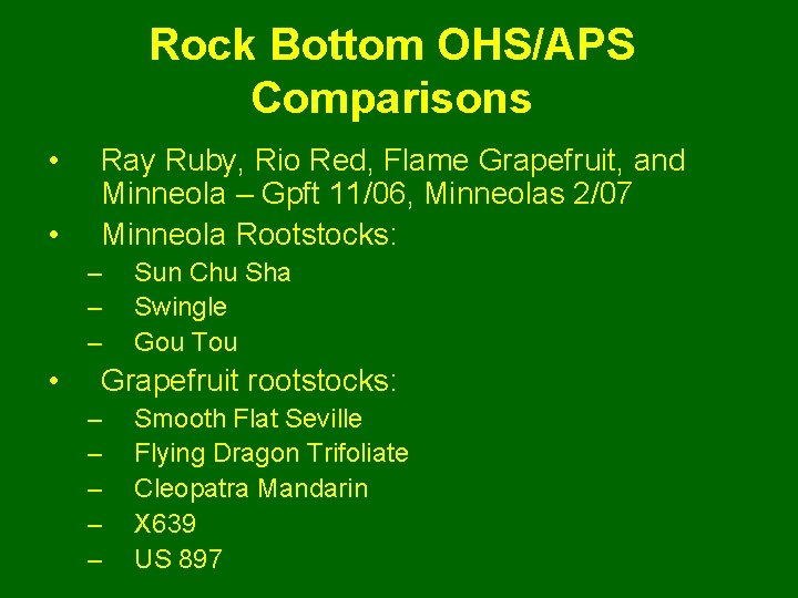 Rock Bottom OHS/APS Comparisons • • Ray Ruby, Rio Red, Flame Grapefruit, and Minneola