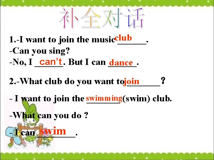 1. -I want to join the musicclub ______. -Can you sing? can’t But I