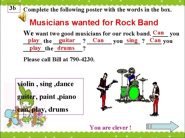 3 b Complete the following poster with the words in the box. Musicians wanted