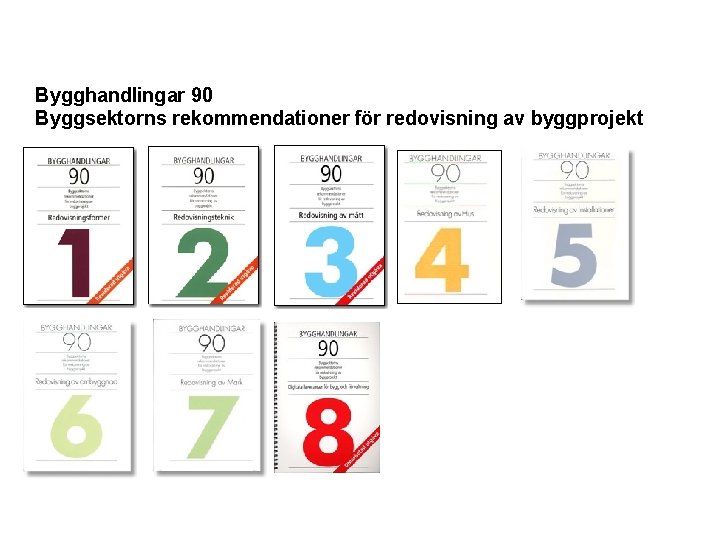 Bygghandlingar 90 Byggsektorns rekommendationer för redovisning av byggprojekt 