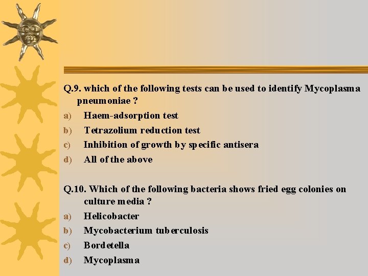 Q. 9. which of the following tests can be used to identify Mycoplasma pneumoniae