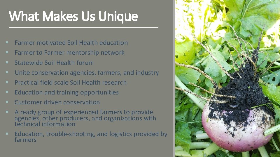 What Makes Us Unique Farmer motivated Soil Health education Farmer to Farmer mentorship network